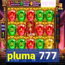 pluma 777